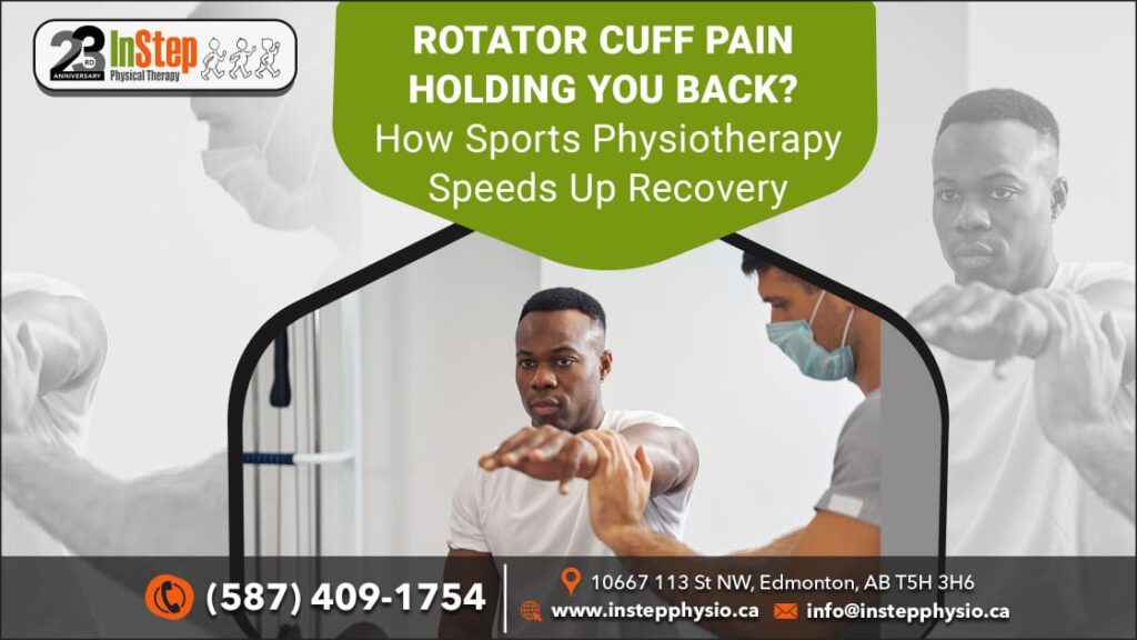 Rotator Cuff Pain Holding You Back? How Sports Physiotherapy Speeds Up Recovery