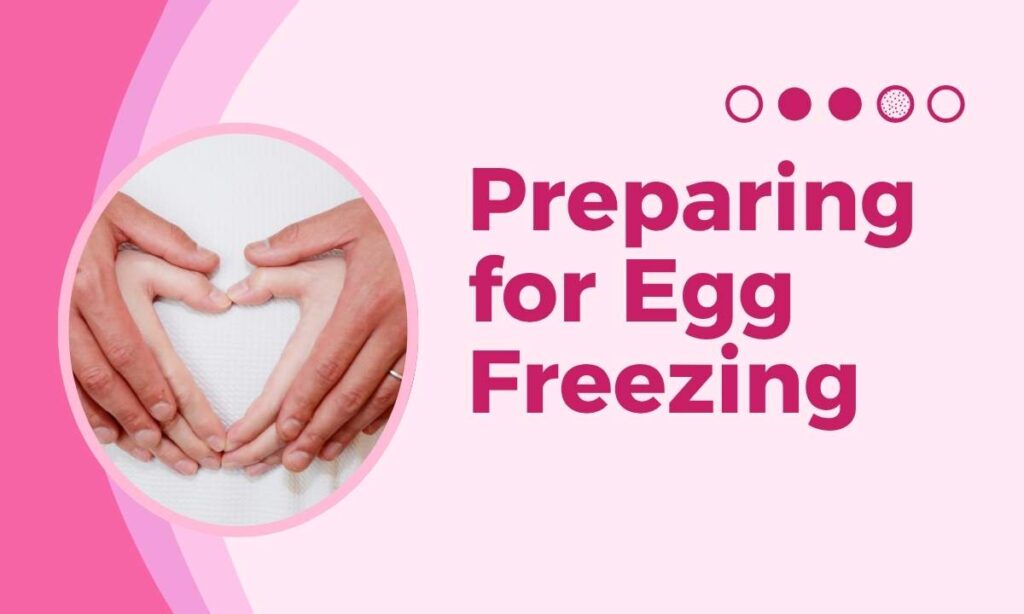 Preparing for Egg Freezing