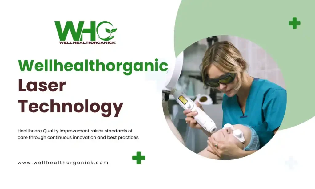 Wellhealthorganic Laser Technology