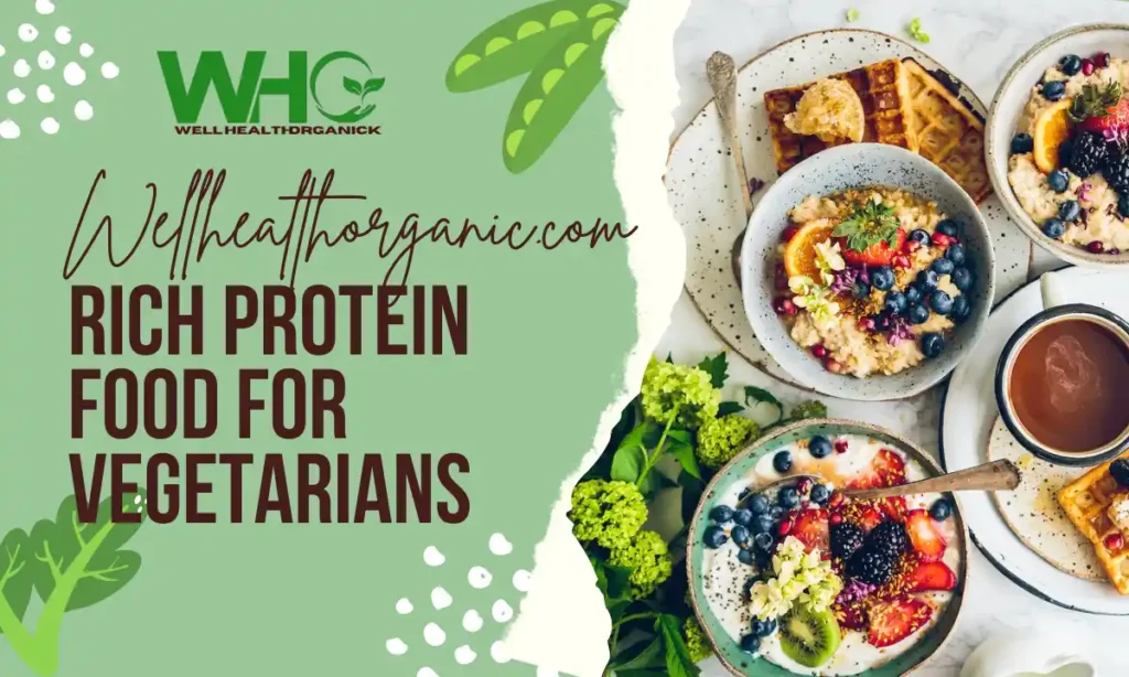 Wellhealthorganic.com : Rich Protein Food For Vegetarians