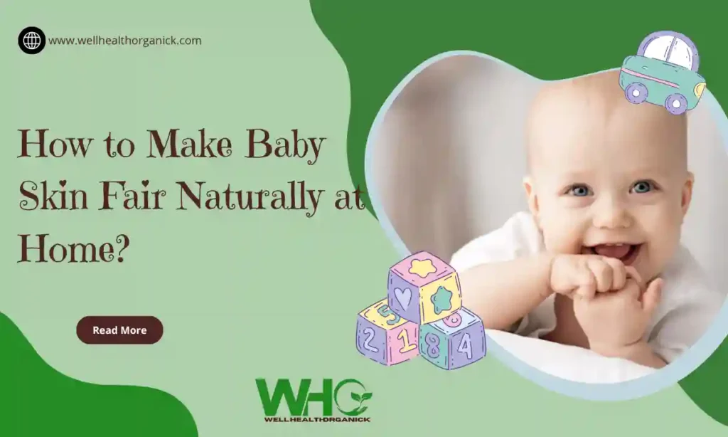 How to Make Baby Skin Fair Naturally at Home