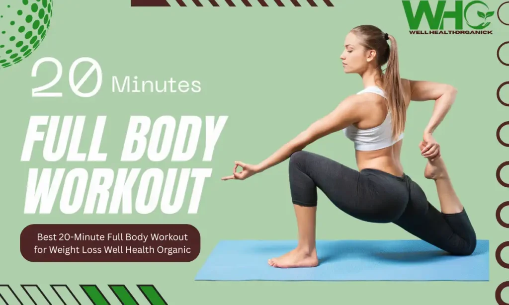 Best 20-Minute Full Body Workout for Weight Loss Well Health Organic
