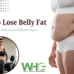How To Lose Belly Fat With Simple Daily Exercise Wellhealth Organic