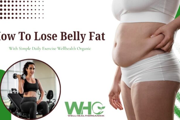 How To Lose Belly Fat With Simple Daily Exercise Wellhealth Organic