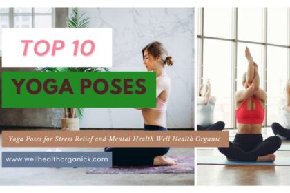 Yoga Poses for Stress Relief and Mental Health Well Health Organic 